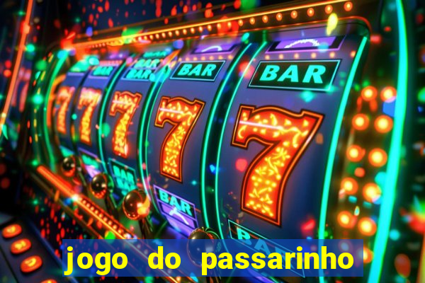 jogo do passarinho que da dinheiro